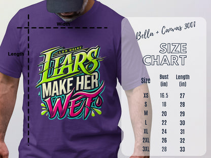 Bold Liars Make Her Wet Graphic Shirt product