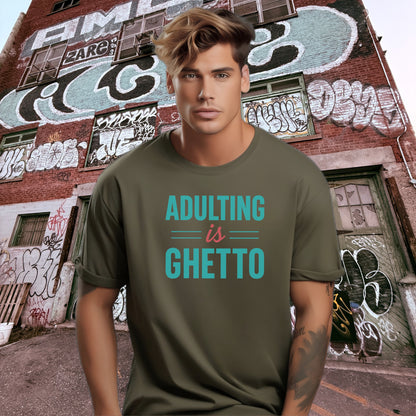 Adulting is Ghetto Graphic T-Shirt for Men