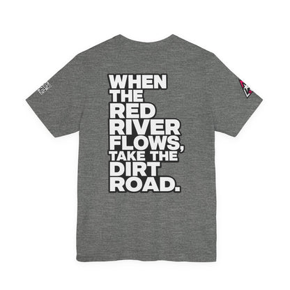 When the Red River Flows, Take the Dirt Road – Funny Adult Humor Graphic Tee