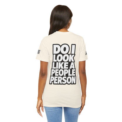 Do I Look Like a People Person? Graphic T-Shirt | Sarcastic Streetwear Tee