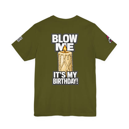 Blow Me, It’s My Birthday – Funny Birthday Candle Graphic Tee