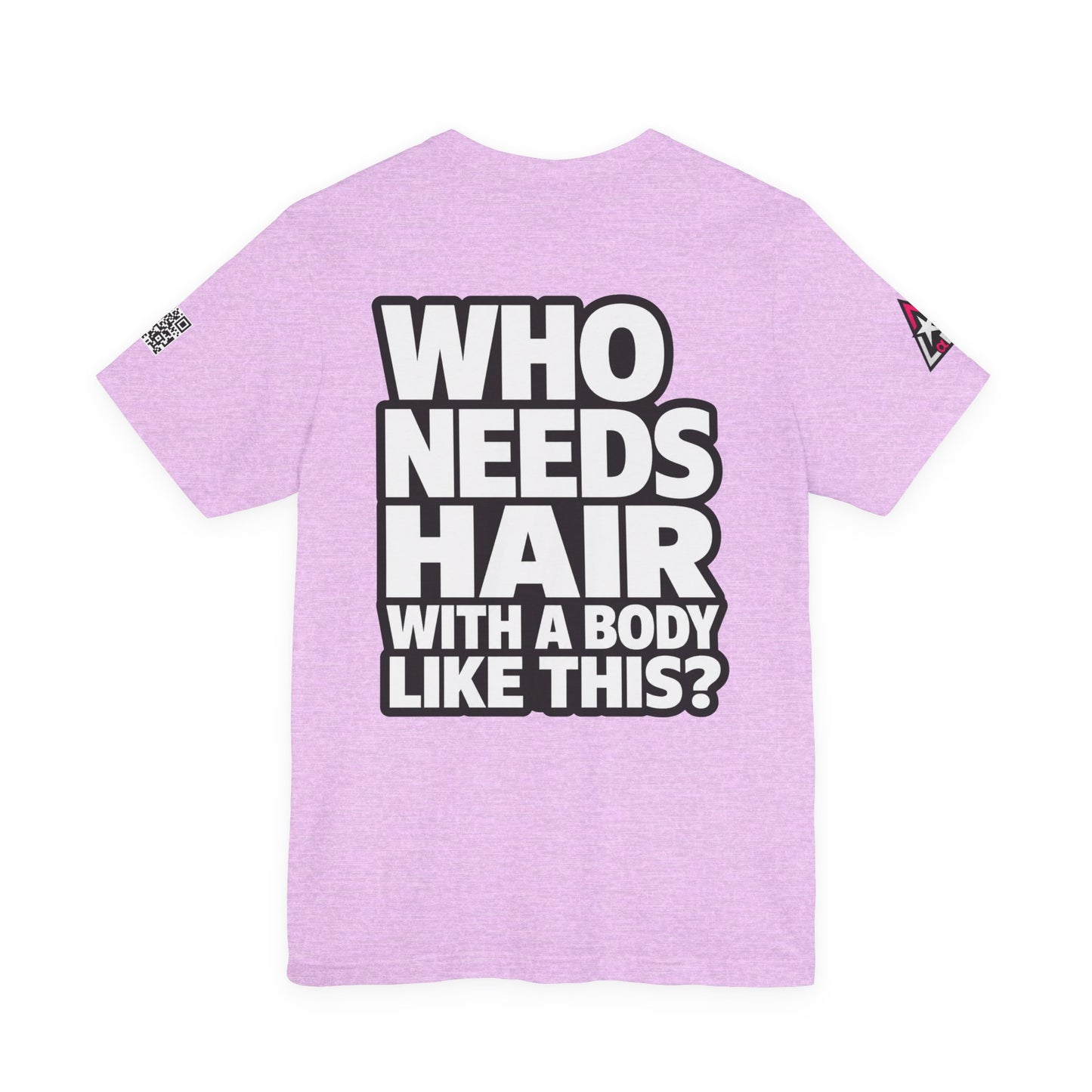 Who Needs Hair With a Body Like This? – Funny Bald Guy Graphic Tee