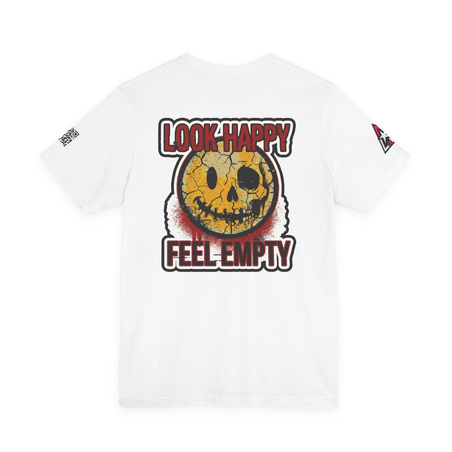 LOOK HAPPY FEEL EMPTY Graphic T-Shirt | Dark Humor Smiley Tee | Alternative Streetwear Shirt | Unisex Graphic Tee
