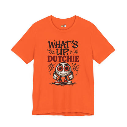 What’s Up, Dutchie – Unisex Streetwear Graphic Tee