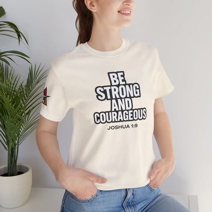 Be Strong and Courageous Graphic T-Shirt | Joshua 1:9 Christian Tee | Faith & Strength Streetwear