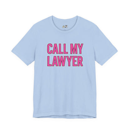 Call My Lawyer – Unisex Streetwear Graphic Tee