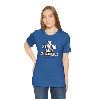 Be Strong and Courageous Graphic T-Shirt | Joshua 1:9 Christian Tee | Faith & Strength Streetwear