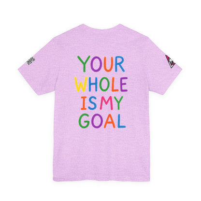 Your Whole Is My Goal Graphic T-Shirt | Funny Double Meaning Tee | Cheeky Streetwear