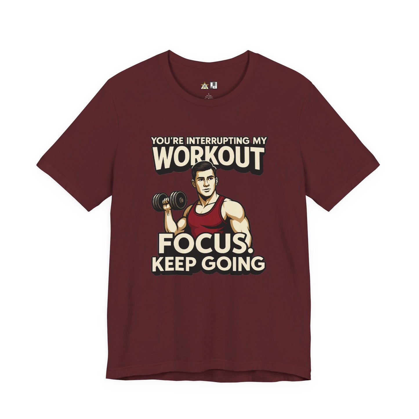 You’re Interrupting My Workout – Focus. Keep Going. Unisex Gym Streetwear Tee (Male Edition)
