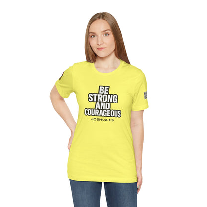 Be Strong and Courageous Graphic T-Shirt | Joshua 1:9 Christian Tee | Faith & Strength Streetwear