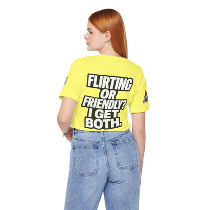 Flirting or Friendly? I Get Both – Funny Dating Graphic Tee