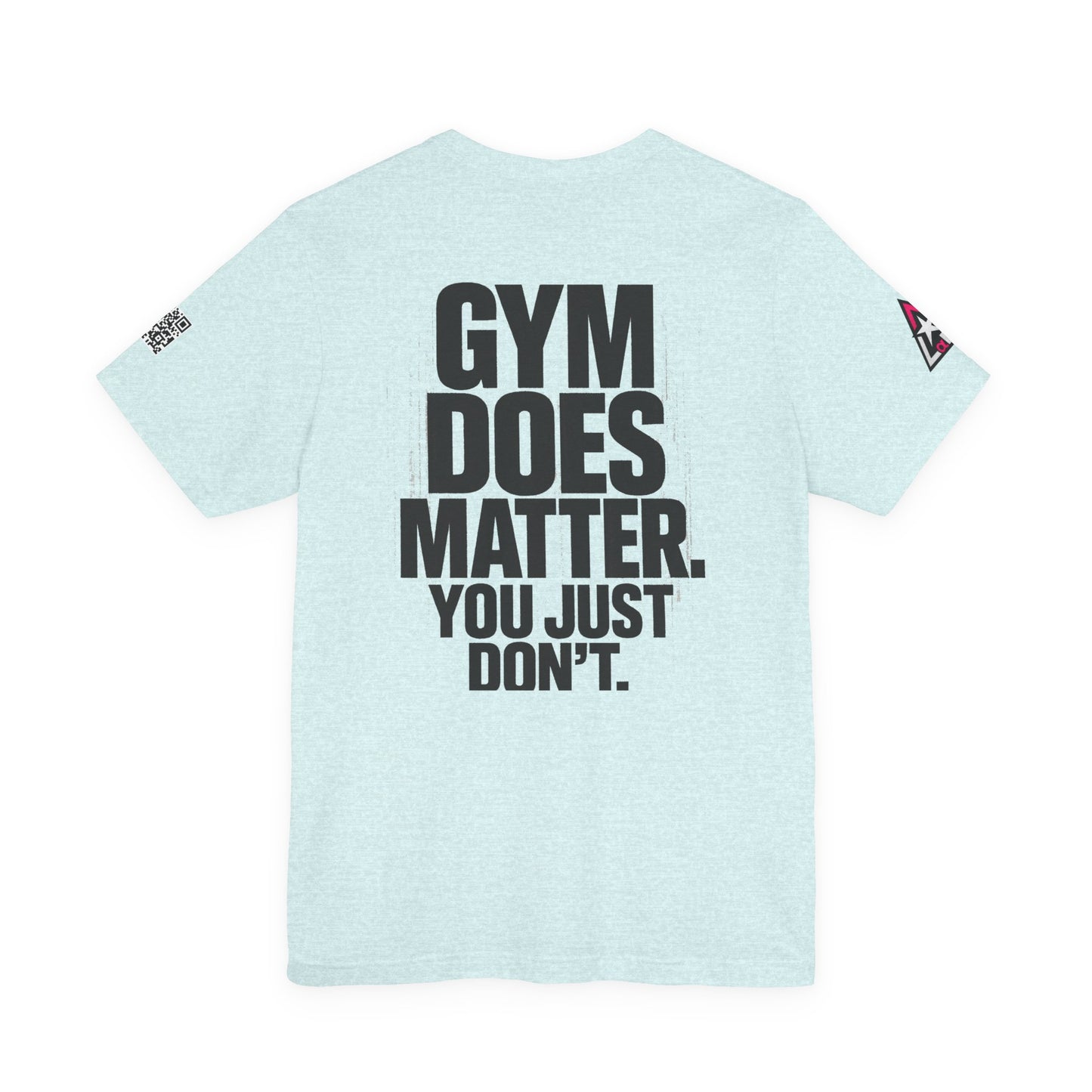 Gym Does Matter Graphic T-Shirt | Funny Fitness Tee | Gym Streetwear Shirt