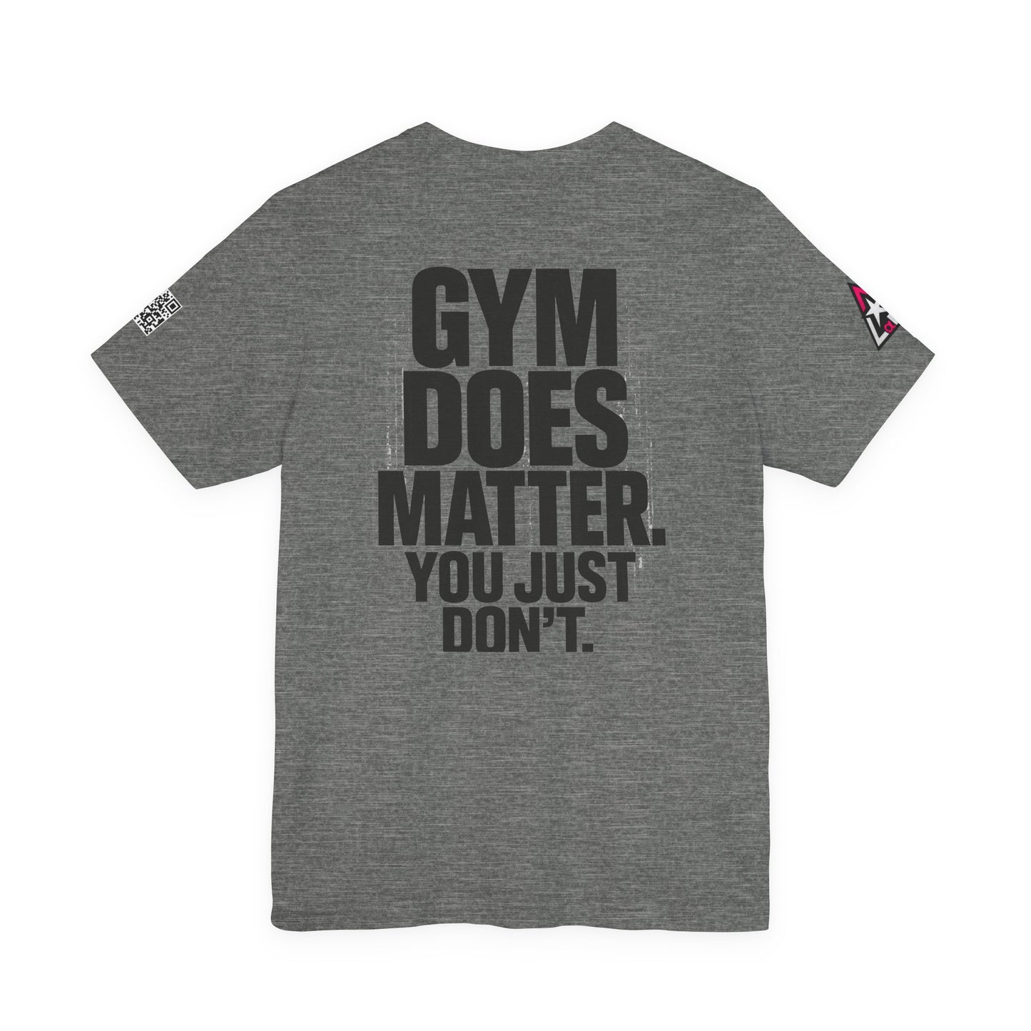 Gym Does Matter Graphic T-Shirt | Funny Fitness Tee | Gym Streetwear Shirt