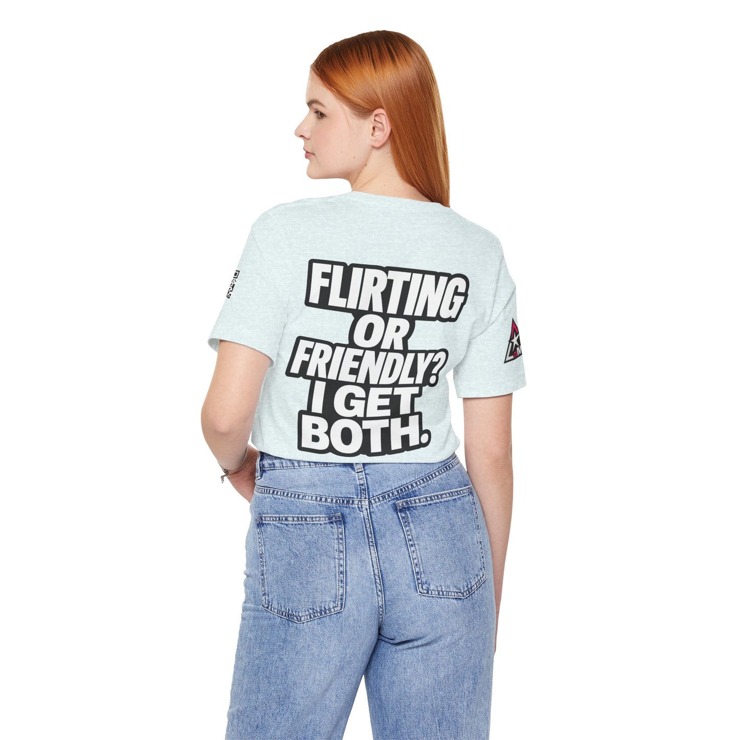 Flirting or Friendly? I Get Both – Funny Dating Graphic Tee