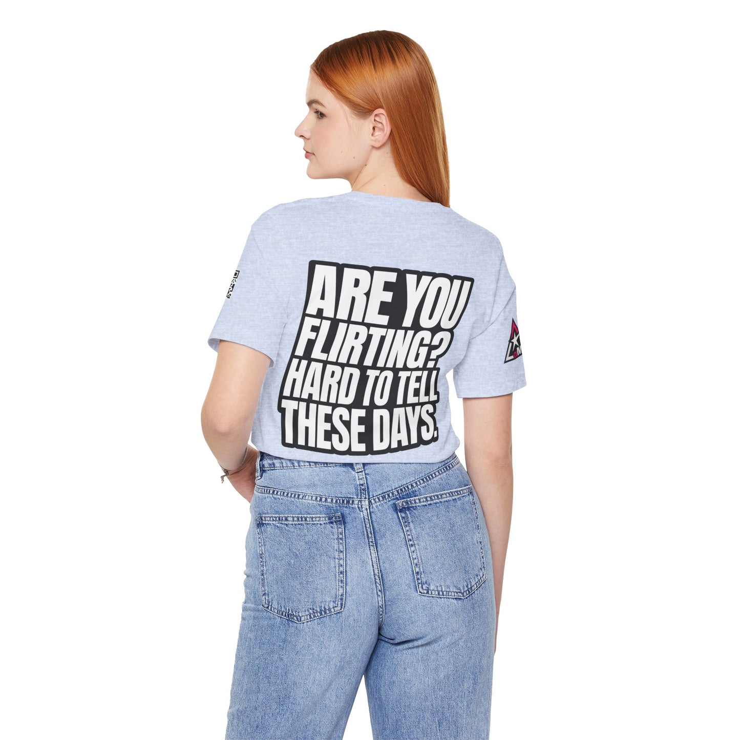 Are You Flirting? Hard to Tell These Days – Funny Dating Graphic Tee