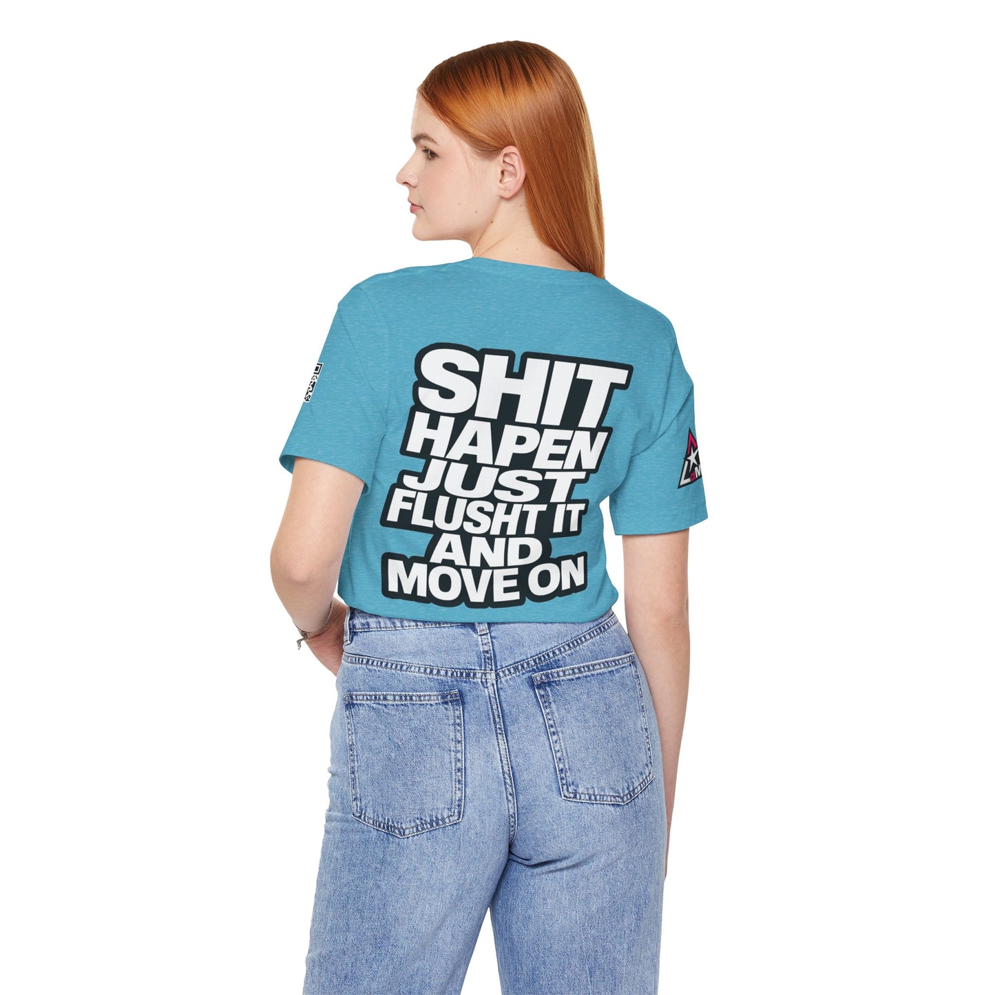 Shit Happens Graphic T-Shirt | Flush It & Move On Sarcastic Tee