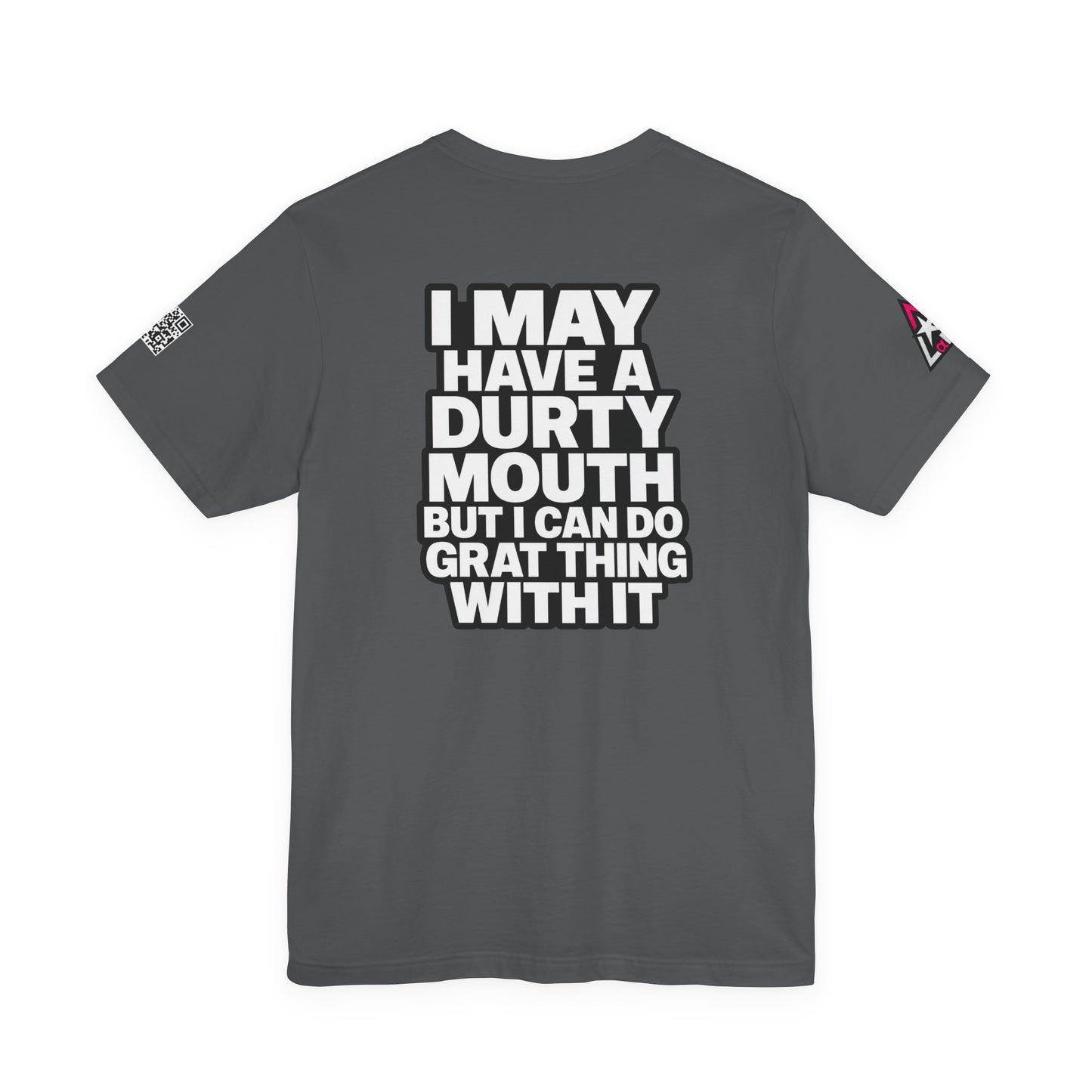 Dirty Mouth, Great Things – Funny Sarcastic Graphic Tee