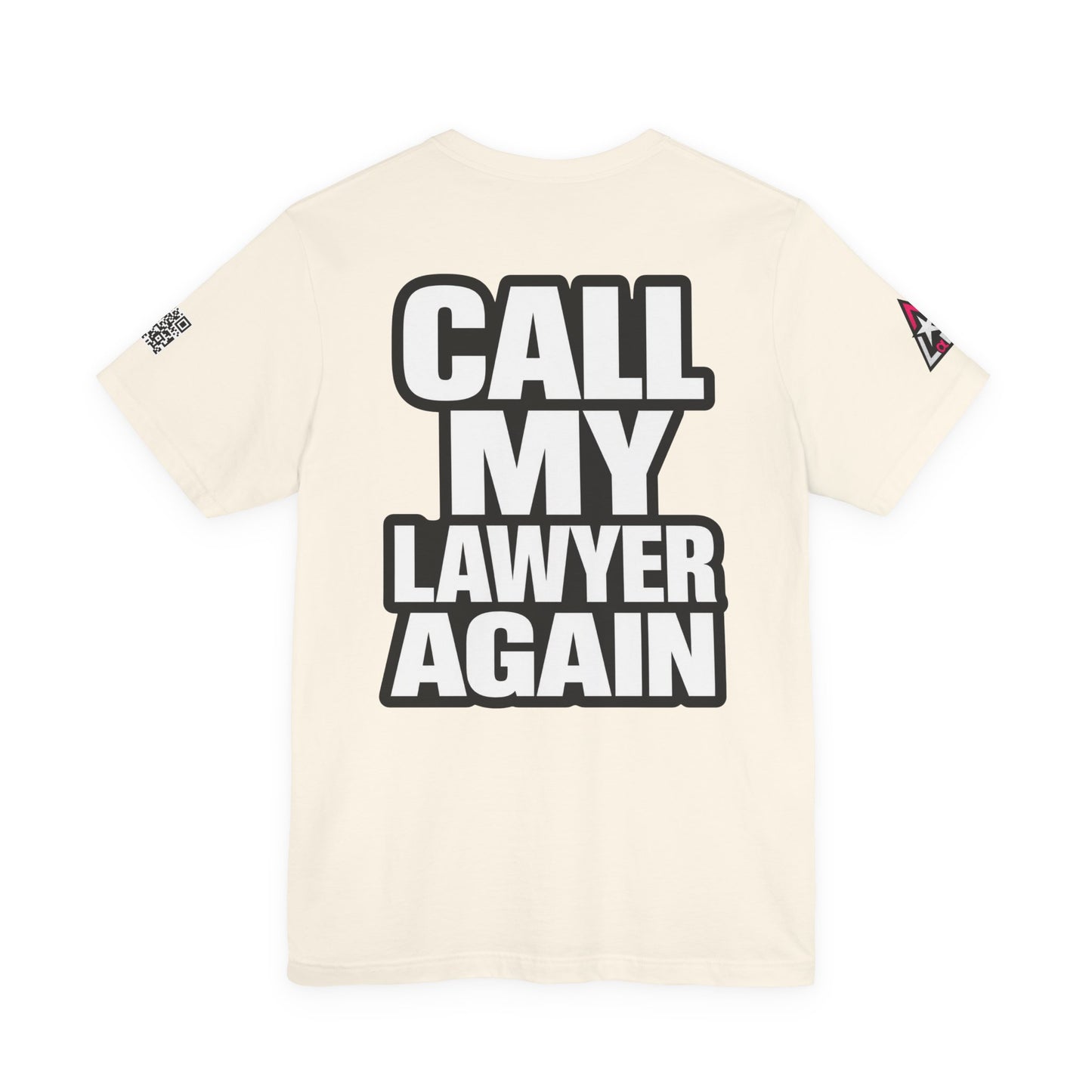 Call My Lawyer Again – Funny Bad Decisions Graphic Tee
