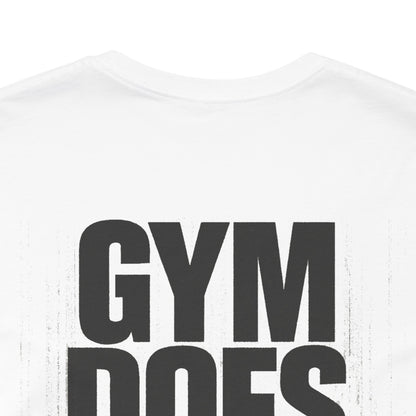 Gym Does Matter Graphic T-Shirt | Funny Fitness Tee | Gym Streetwear Shirt