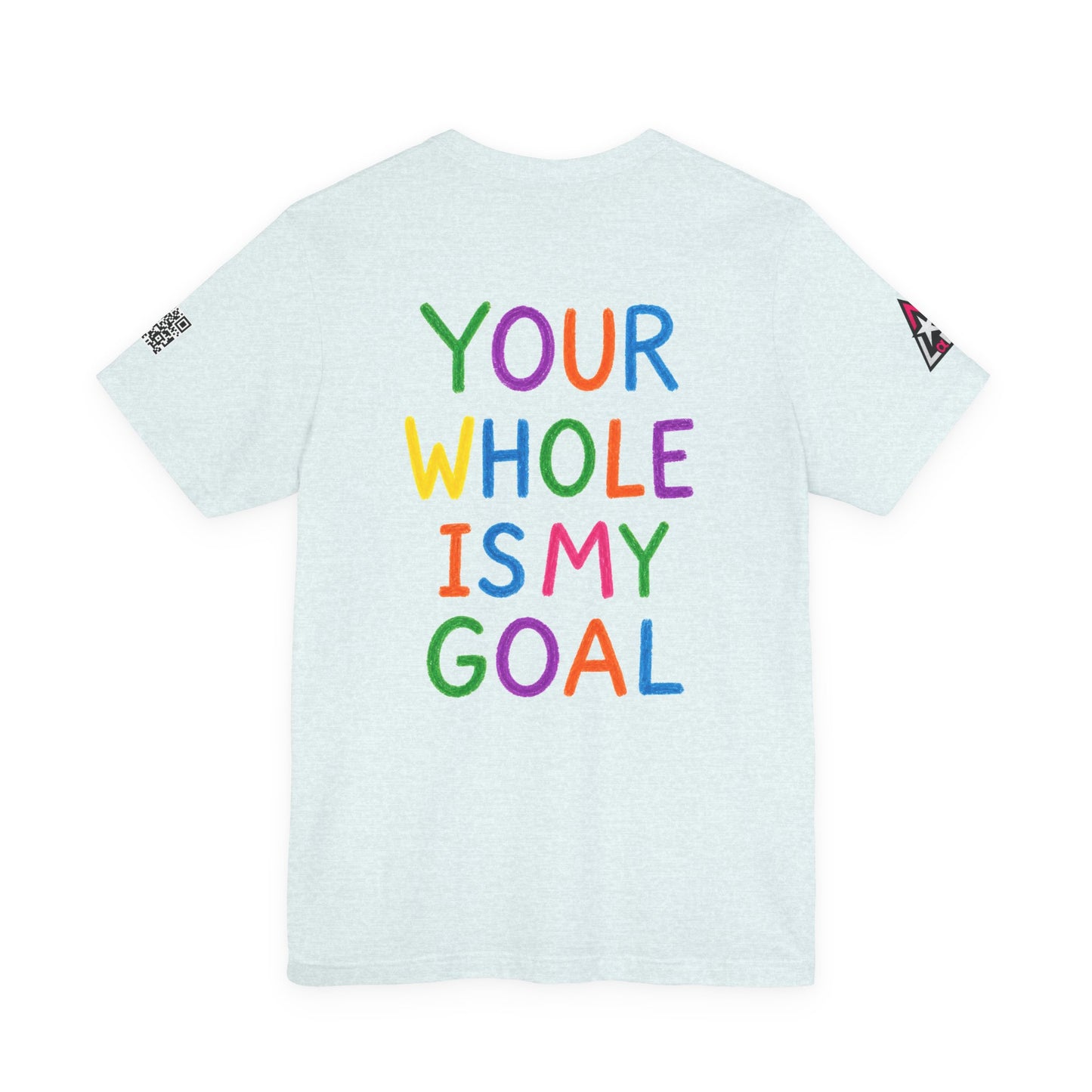 Your Whole Is My Goal Graphic T-Shirt | Funny Double Meaning Tee | Cheeky Streetwear