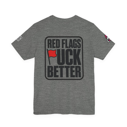 Red Flags Fuck Better – Bold Risqué Graphic Tee