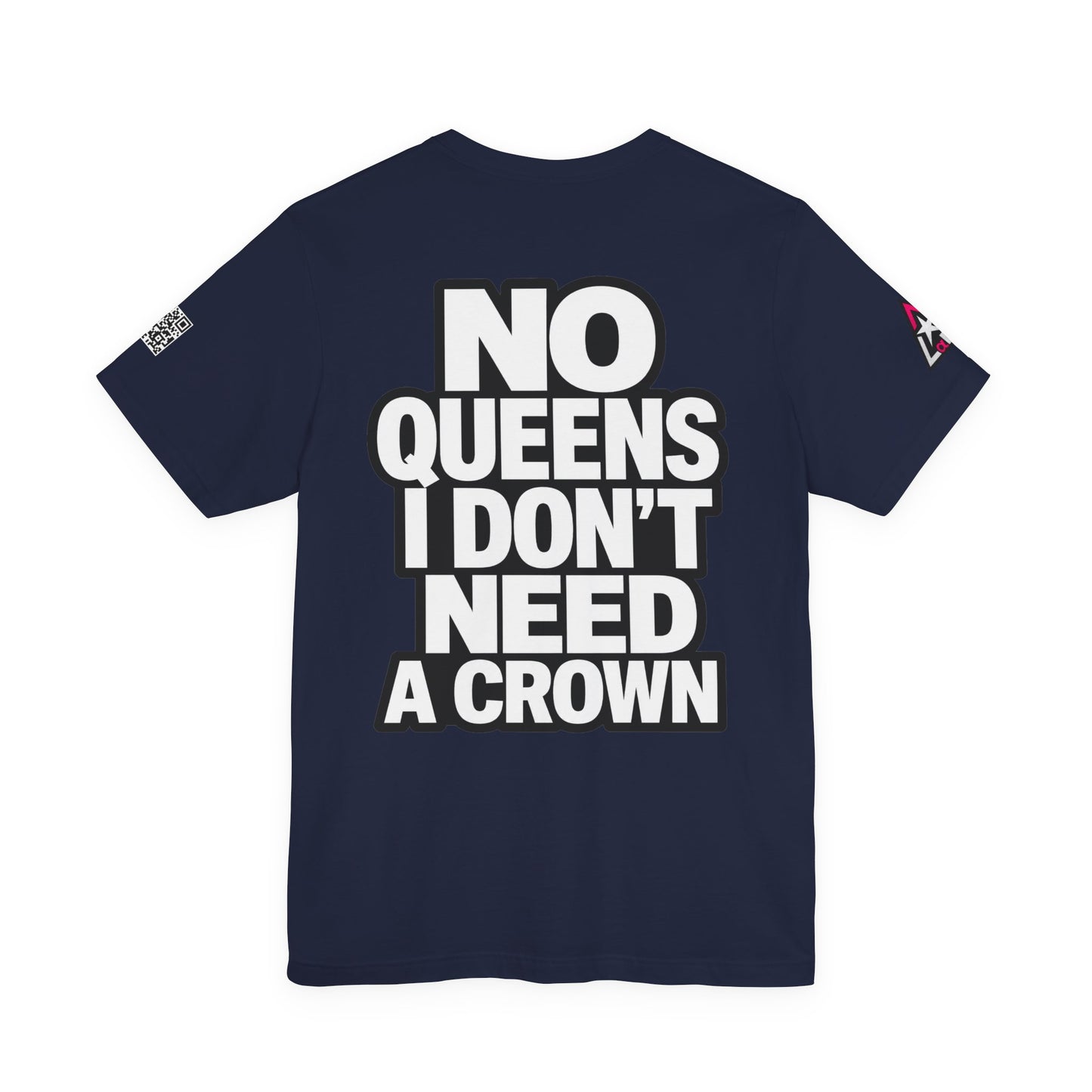 No Queens, I Don’t Need a Crown – Bold Statement Graphic Tee