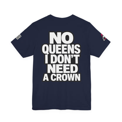 No Queens, I Don’t Need a Crown – Bold Statement Graphic Tee
