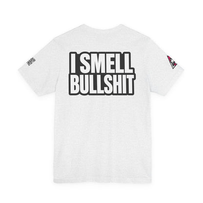 I Smell Bullshit – Bold Sarcastic Graphic Tee