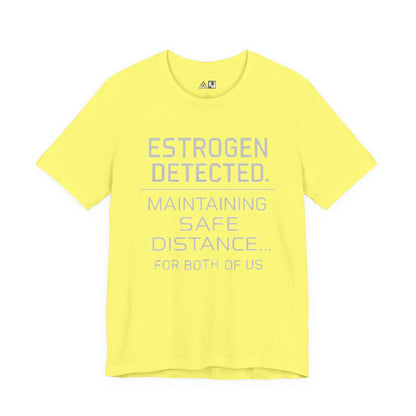 Estrogen Detected – Unisex Streetwear Graphic Tee