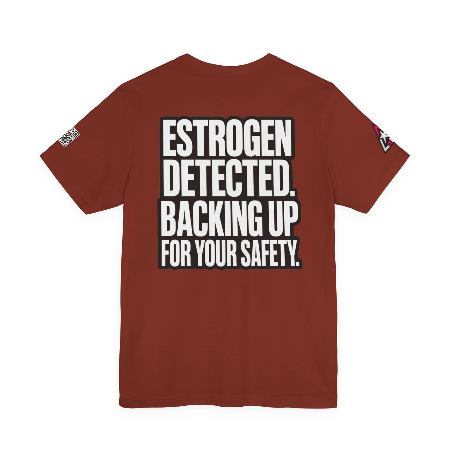 Estrogen Detected Backing Up for Your Safety – Funny Relationship Graphic Tee