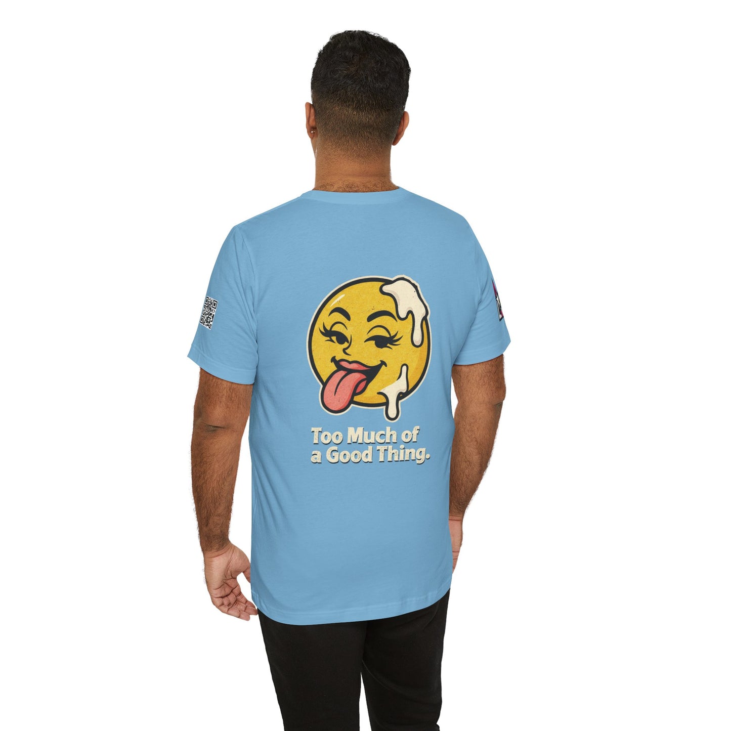 Too Much of a Good Thing Graphic T-Shirt | Funny Cheeky Tee | Playful Streetwear Shirt