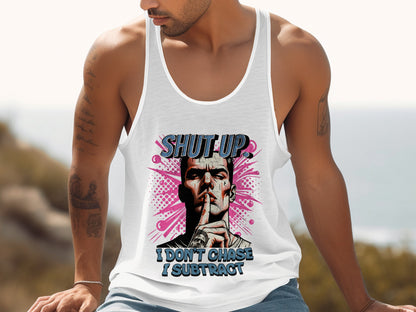 Shut Up I Don't Chase I Subtract Tank Top product