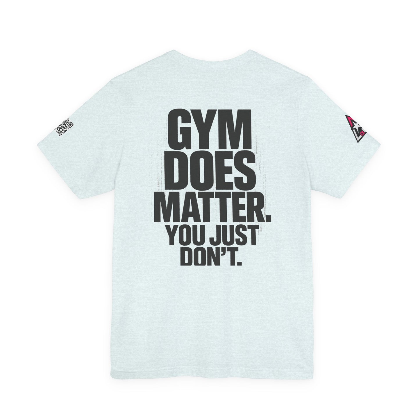 Gym Does Matter Graphic T-Shirt | Funny Fitness Tee | Gym Streetwear Shirt
