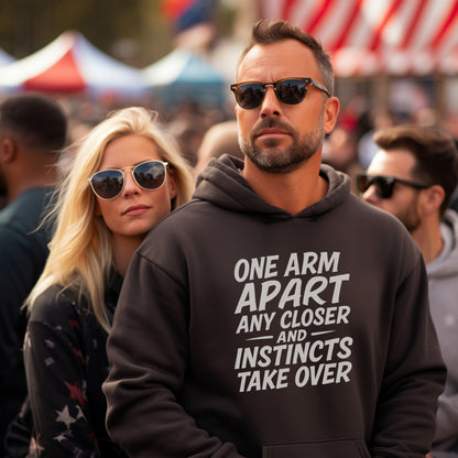 One Arm Apart Any Closer And Instincts Take Over Hoodie
