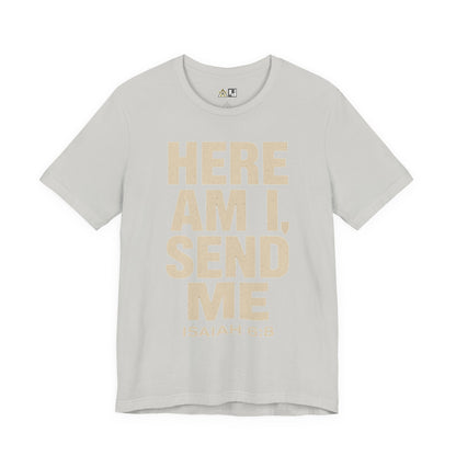 Here AM I Send Me Unbreakable Authority Statement – Unisex Streetwear Graphic Tee