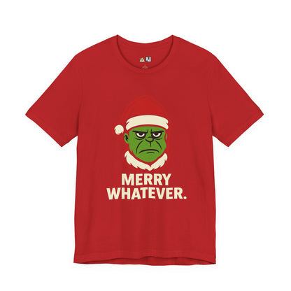Merry Whatever – Unisex Bold Holiday Streetwear Tee
