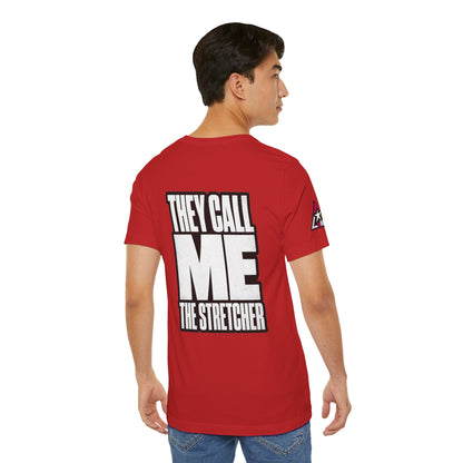 They Call Me the Stretcher Graphic T-Shirt | Funny Double Meaning Tee | Bold Streetwear Shirt