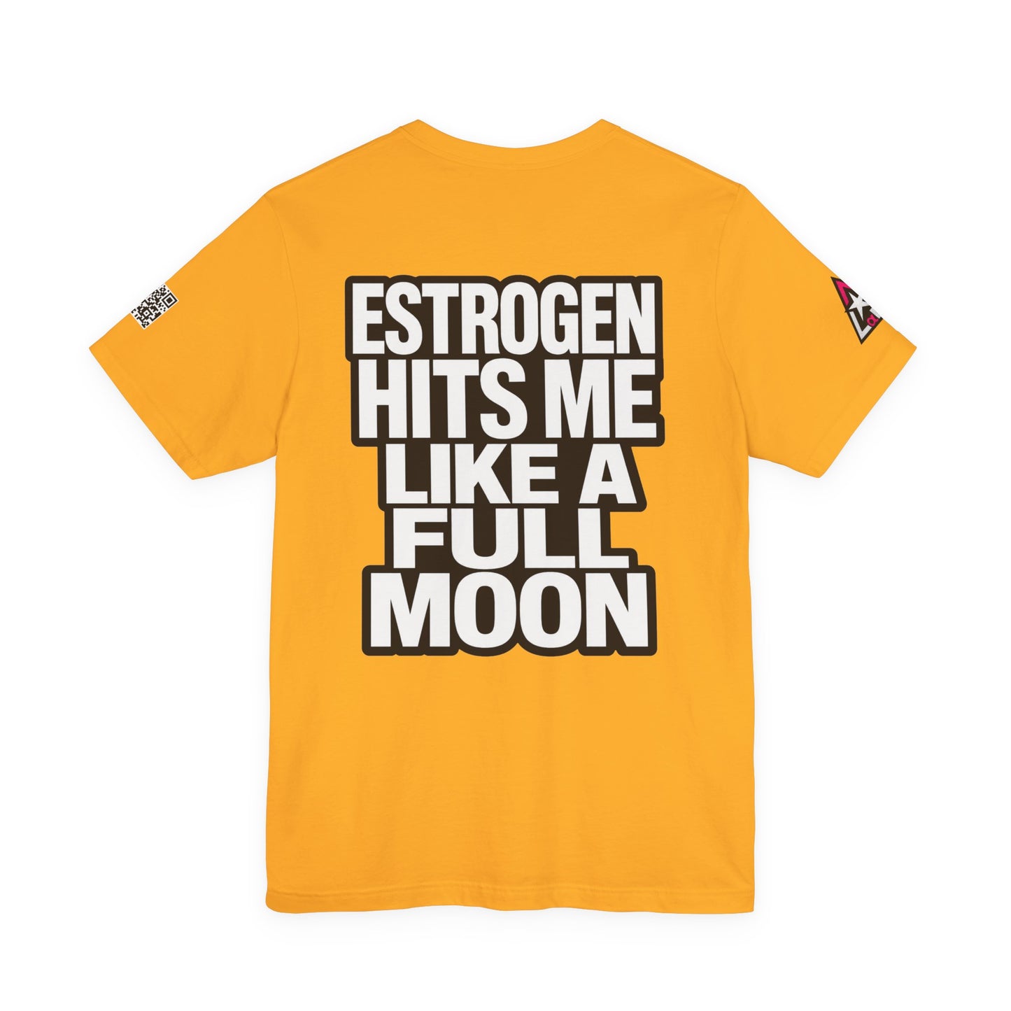Estrogen Hits Me Like a Full Moon – Funny Hormone Graphic Tee