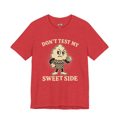 Don’t Test My Sweet Side – Unisex Streetwear Graphic Tee
