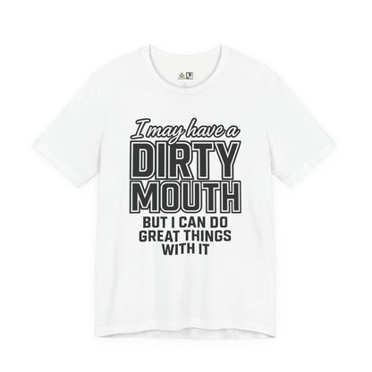 Dirty Mouth Confidence Tee – Unisex Streetwear Graphic Tee