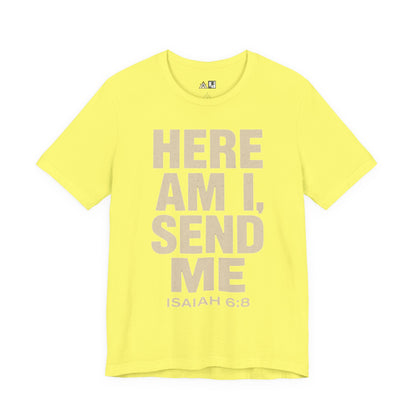 Here AM I Send Me Unbreakable Authority Statement – Unisex Streetwear Graphic Tee