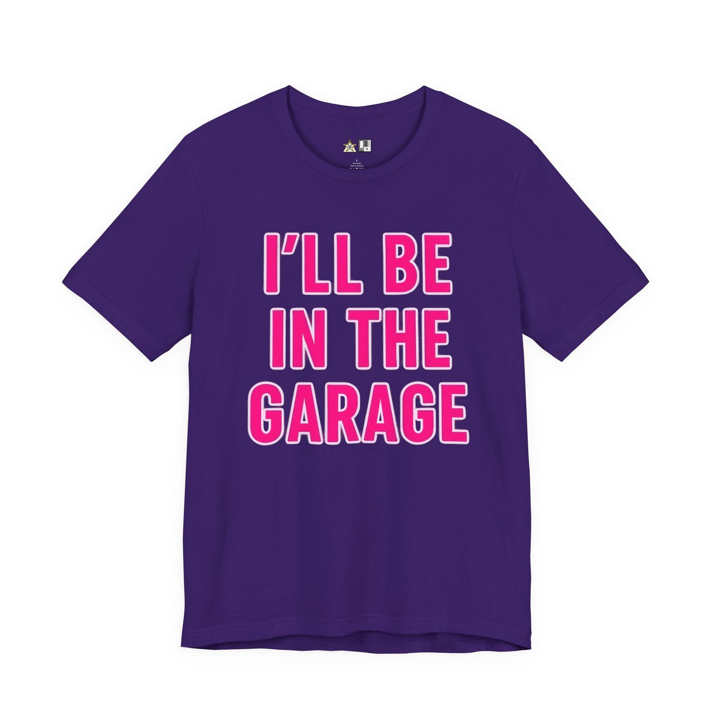 I’LL BE IN THE GARAGE Garage Mode Activated – unisex streetwear graphic tee