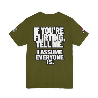 If You’re Flirting Tell Me – Cocky Funny Graphic Tee