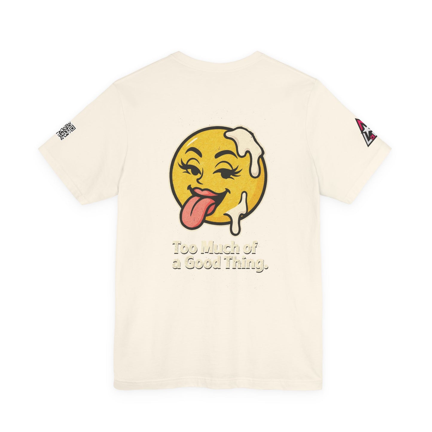 Too Much of a Good Thing Graphic T-Shirt | Funny Cheeky Tee | Playful Streetwear Shirt