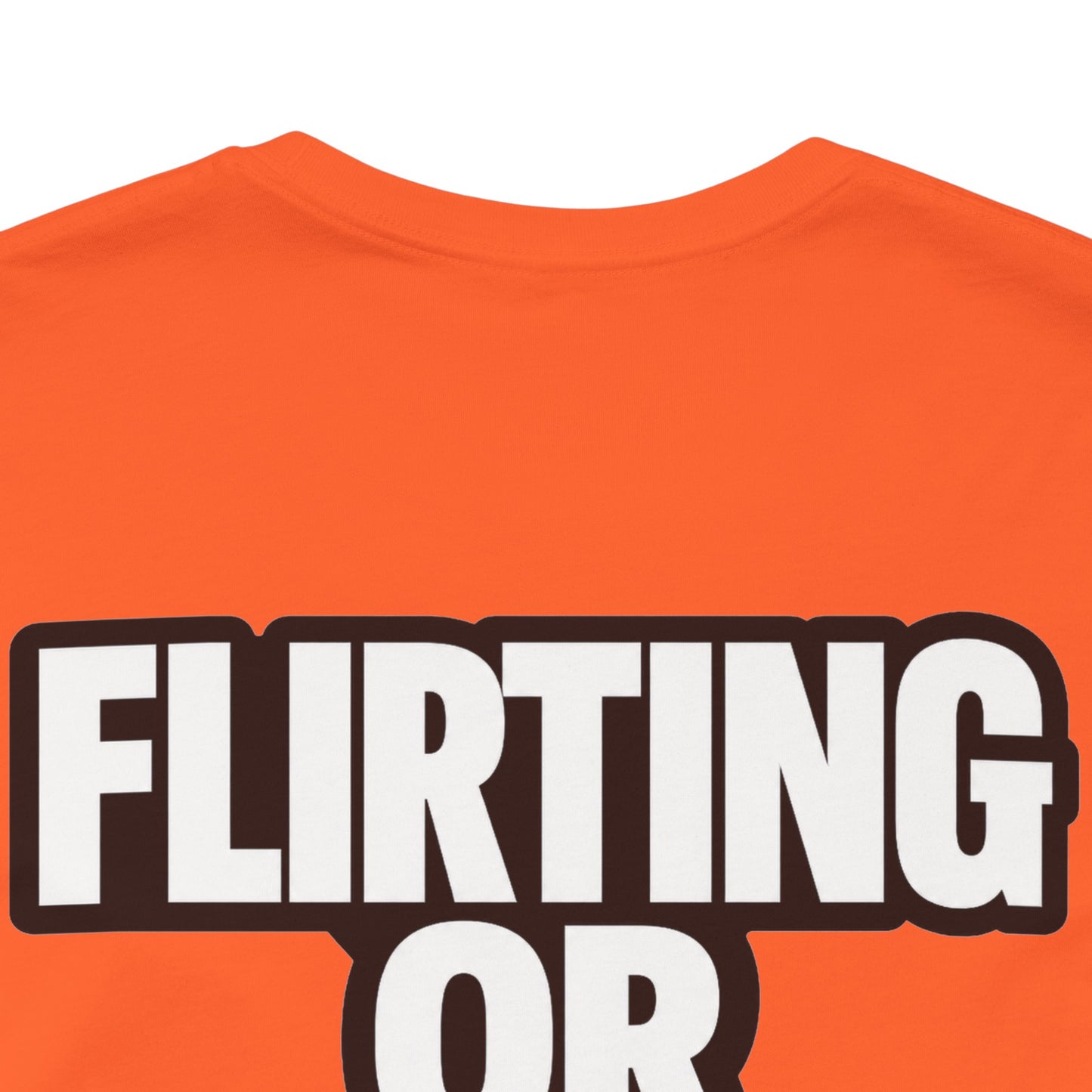 Flirting or Friendly? I Get Both – Funny Dating Graphic Tee