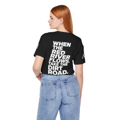When the Red River Flows, Take the Dirt Road – Funny Adult Humor Graphic Tee