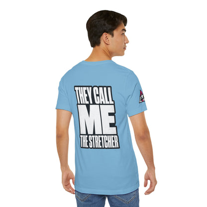 They Call Me the Stretcher Graphic T-Shirt | Funny Double Meaning Tee | Bold Streetwear Shirt