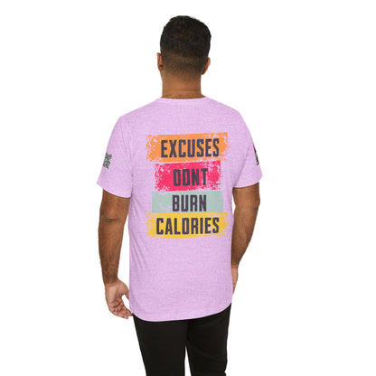 Excuses Don’t Burn Calories Graphic T-Shirt | Fitness Motivation Tee | Gym Streetwear Shirt