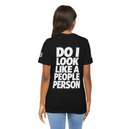 Do I Look Like a People Person? Graphic T-Shirt | Sarcastic Streetwear Tee