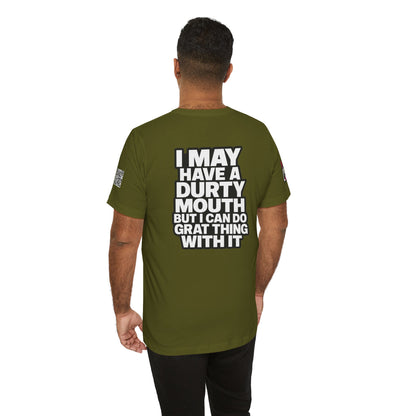 Dirty Mouth, Great Things – Funny Sarcastic Graphic Tee